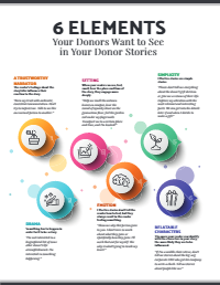 6 Elements Your Donors Want to See in Your Donor Stories